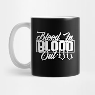 Blood in Blood out Mug